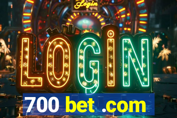 700 bet .com